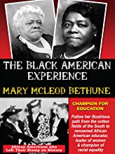 documentary: The Black American Experience: Mary Mcleod Bethune
