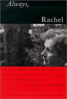 Always, Rachel: The Letters of Rachel Carson and Dorothy Freeman, 1952-1964 - The Story of a Remarkable Friendship