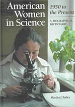 American Women in Science 1950 to the Present: A Biographical Dictionary