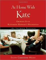 At Home with Kate: Growing up in Katharine Hepburn's Household