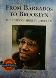 From Barbados to Brooklynn the Story of Shirley Chisholm