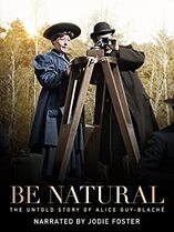 documentary: Be Natural: The Untold Story of Alice Guy-Blaché