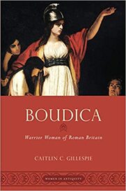 Boudica: Warrior Woman of Roman Britain