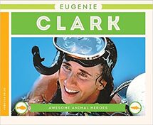 Awesome Animal Heroes: Eugenie Clark