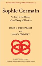 Sophie Germain: An Essay in the History of the Theory of Elasticity