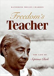 Freedom's Teacher: The Life of Septima Clark