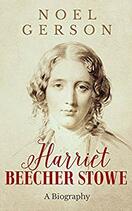 Harriet Beecher Stowe: A Biography