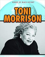 Heroes of Black History: Toni Morrison