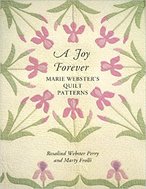 A Joy Forever: Marie Webster's Quilt Patterns