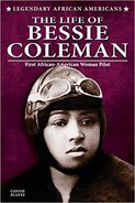 Legendary African Americans: The Life of Bessie Coleman
