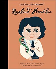 Little People, BIG DREAMS: Rosalind Franklin
