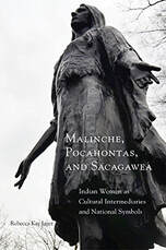 Malinche, Pocahontas, and Sacagawea: Indian Women as Cultural Intermediaries and National Symbols
