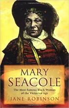 Mary Seacole: The Most Famous Black Woman of the Victorian Age