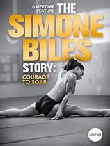 A Lifetime Movie: The Simone Biles Story: Courage to Soar