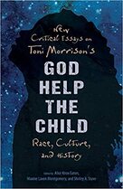 New Critical Essays on Toni Morrison's God Help the Child: Race, Culture, and History