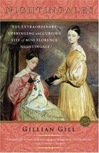 Nightingales: The Extraordinary Upbringing and Curious Life of Miss Florence Nightingale