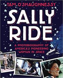 Sally Ride: A Photobiography of America's Pioneering Woman in Space