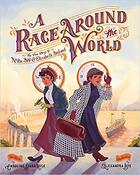 A Race Around the World: The True Story of Nellie Bly and Elizabeth Bisland