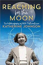 Reaching for the Moon: The Autobiography of NASA Mathematician Katherine Johnson