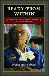 Ready from Within: Septima Clark & the Civil Rights Movement