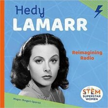 Stem Superstar Women: Hedy Lamarr: Reimagining Radio