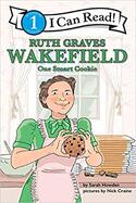 Ruth Graves Wakefield: One Smart Cookie