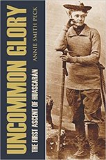 Uncommon Glory: The First Ascent of Huascarán