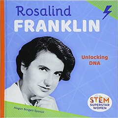 Rosalind Franklin: Unlocking DNA