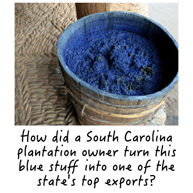 How did a South Carolina plantation owner turn this blue stuff into one of the state's top exports?