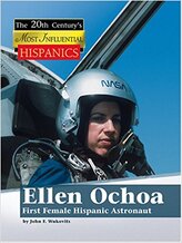 The Twentieth Century's Most Influential Hispanics: Ellen Ochoa: First Female Hispanic Astronaut