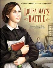 Louisa May's Battle: How the Civil War Led to Little Women