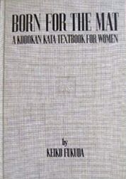 Born for the mat;: A Kodokan kata textbook for women