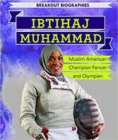 Breakout Biographies: Ibtihaj Muhammad: Muslim American Champion Fencer and Olympian
