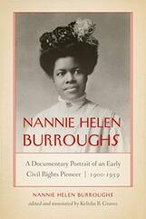 African American Intellectual Heritage: Nannie Helen Burroughs: A Documentary Portrait of an Early Civil Rights Pioneer, 1900-1959