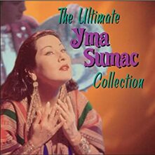 recording: The Ultimate Yma Sumac Collection