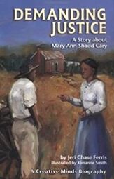 Demanding Justice: A Story about Mary Ann Shadd Cary