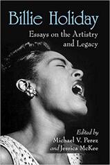 Billie Holiday: Essays on the Artistry and Legacy