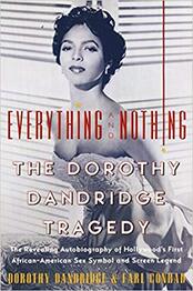 Everything and Nothing : The Dorothy Dandridge Tragedy