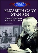 Elizabeth Cady Stanton: Women's Suffrage and the First Vote