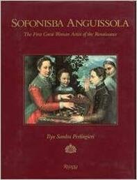 Sofonisba Anguissola: The First Great Woman Artist of the Renaissance