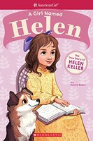 A Girl Named Helen: The True Story of Helen Keller (American Girl)