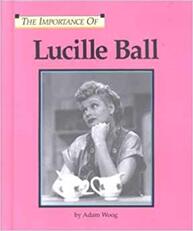 The Importance Of: Lucille Ball
