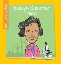 My Early Library: My Itty-Bitty Bio: Rosalyn Sussman Yalow