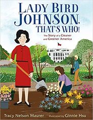 Lady Bird Johnson, That's Who!: The Story of a Cleaner and Greener America