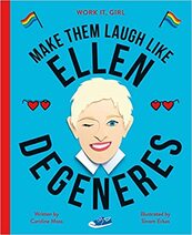 Make them laugh like: Ellen Degeneres