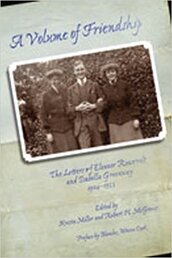 A Volume of Friendship: The Letters of Eleanor Roosevelt and Isabella Greenway, 1904-1953