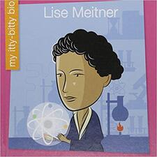 My Itty-Bitty Bio: Lise Meitner