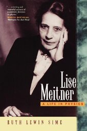 Lise Meitner: A Life in Physics