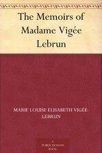 The Memoirs of Madame Vigée Lebrun