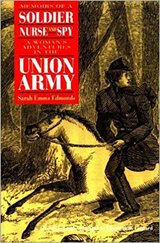 Memoirs of a Soldier, Nurse, and Spy: A Woman's Adventures in the Union Army
